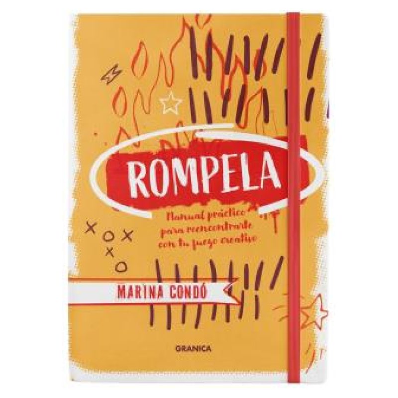 ROMPELA - MANUAL PRACTICO PARA REENCONTRARTE CON TU FUEGO CREATIVO
