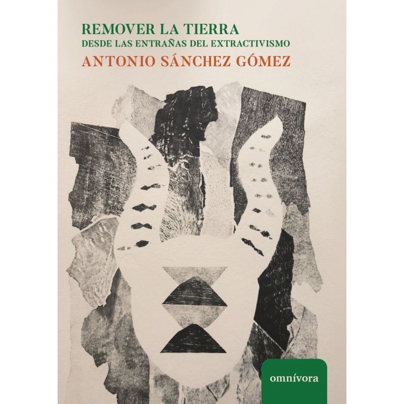 REMOVER LA TIERRA - DESDE LAS ENTRAÑAS DEL EXTRACTIVISMO (Nuevo)