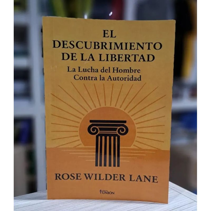 DESCUBRIMIENTO DE LA LIBERTAD, EL - LA LUCHA DEL HOMBRE CONTRA LA AUTORIDAD