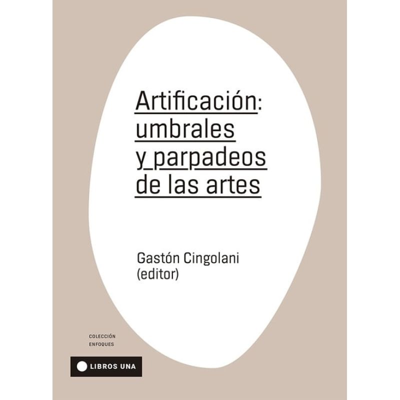 ARTIFICACION: UMBRALES Y PARPADEOS DE LAS ARTES