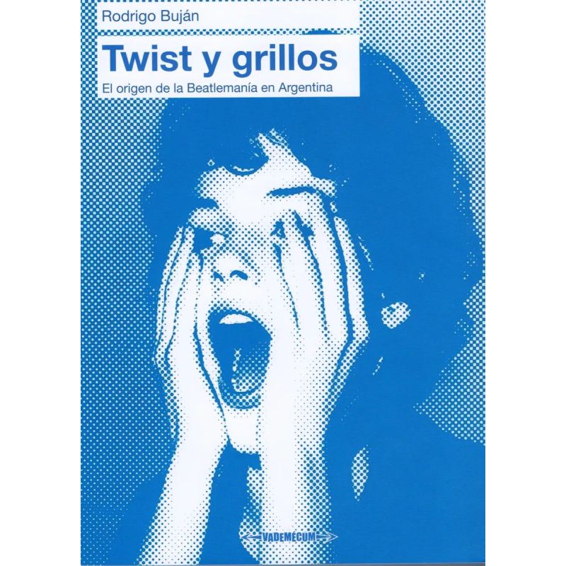 TWIST Y GRILLOS - EL ORIGEN DE LA BEATLEMANIA EN ARGENTINA (Nuevo)