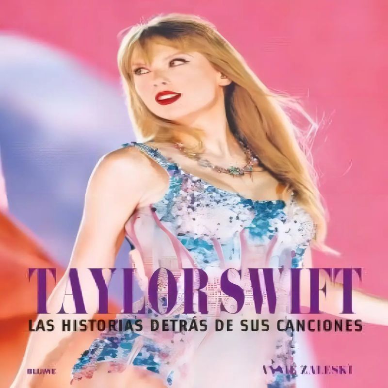 TAYLOR SWIFT - LAS HISTORIAS DETRAS DE SUS CANCIONES - TD