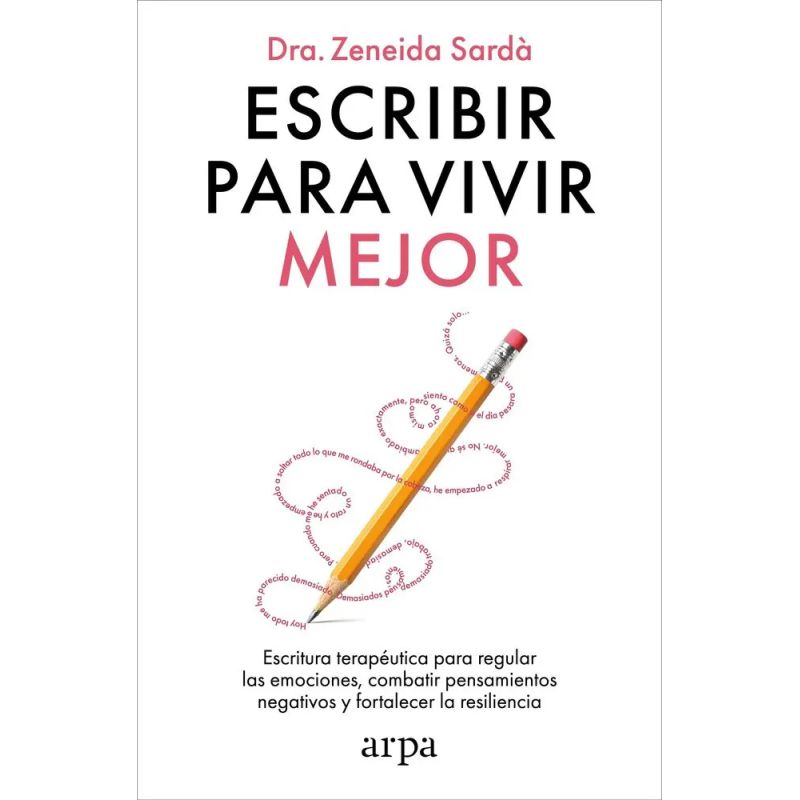 ESCRIBIR PARA VIVIR MEJOR - ESCRITURA TERAPEUTICA