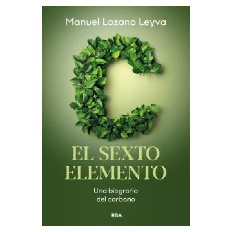 SEXTO ELEMENTO, EL - UNA BIOGRAFIA DEL CARBONO