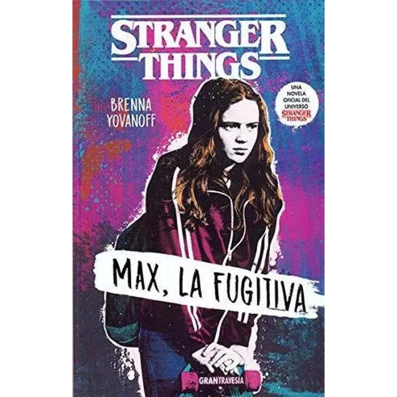 STRANGER THINGS. MAX LA FUGITIVA