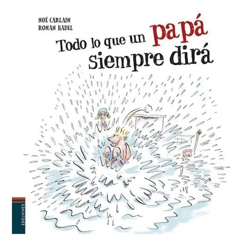 TODO LO QUE UN PAPA SIEMPRE DIRA (Nuevo)