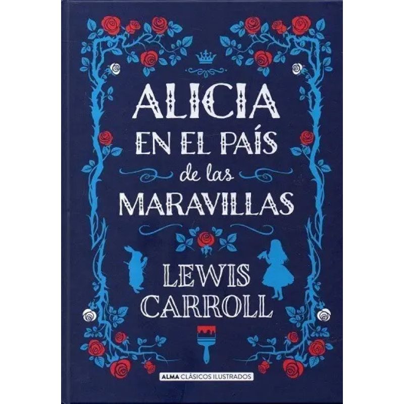 ALICIA EN EL PAIS DE LAS MARAVILLAS - CLASICOS ILUSTRADOS (TD)