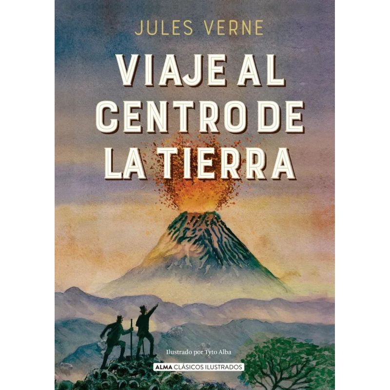 VIAJE AL CENTRO DE LA TIERRA - ALMA CLASICOS ILUSTRADOS - TD