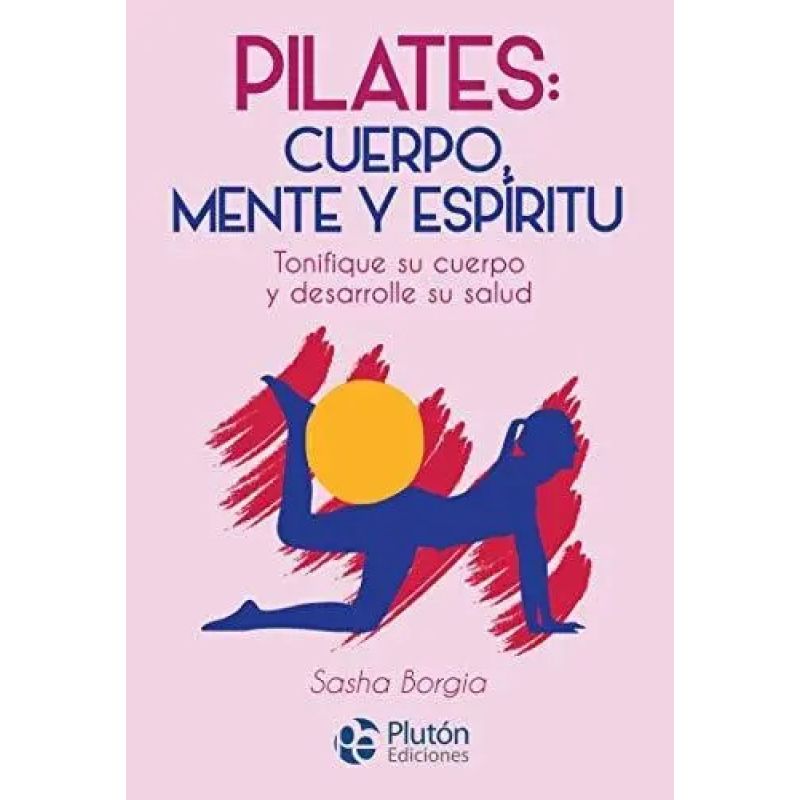PILATES - CUERPO, MENTE Y ESPIRITU