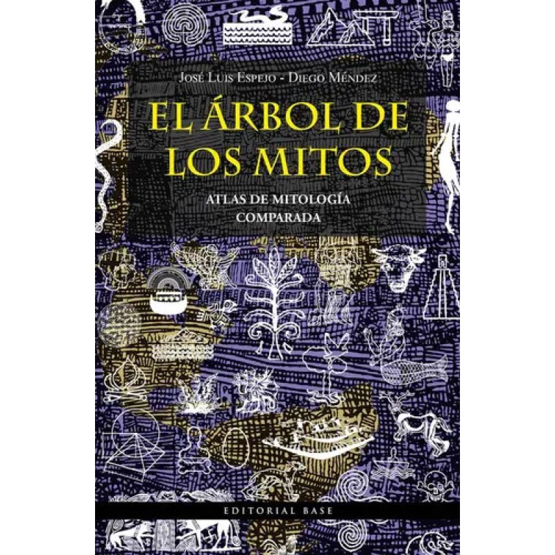 ARBOL DE LOS MITOS, EL - ATLAS DE MITOLOGIA COMPARADA