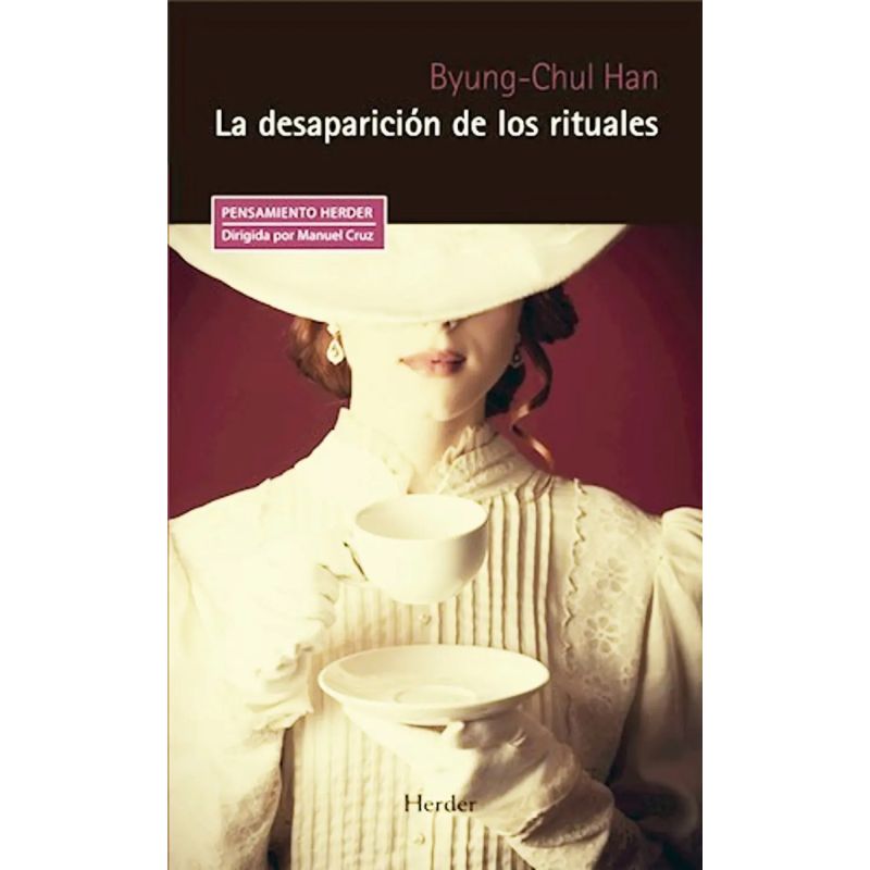 DESAPARICION DE LOS RITUALES, LA - UNA TOPOLOGIA DEL PRESENTE (Nuevo)