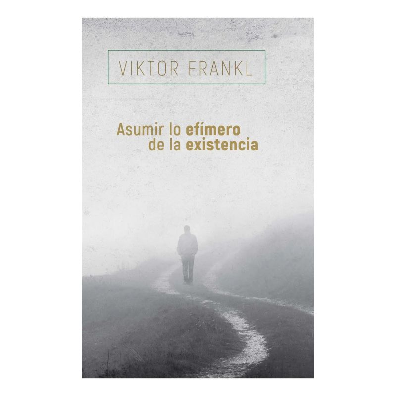 ASUMIR LO EFIMERO DE LA EXISTENCIA (Nuevo)