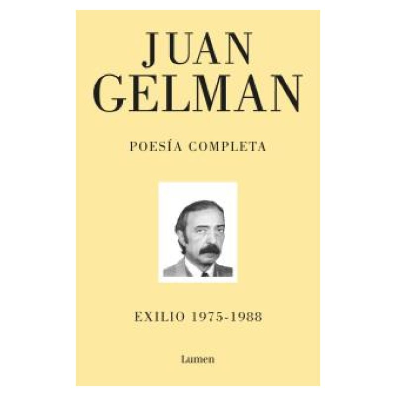 POESIA COMPLETA - JUAN GELMAN - TOMO 2 - EXILIO 1975-1988