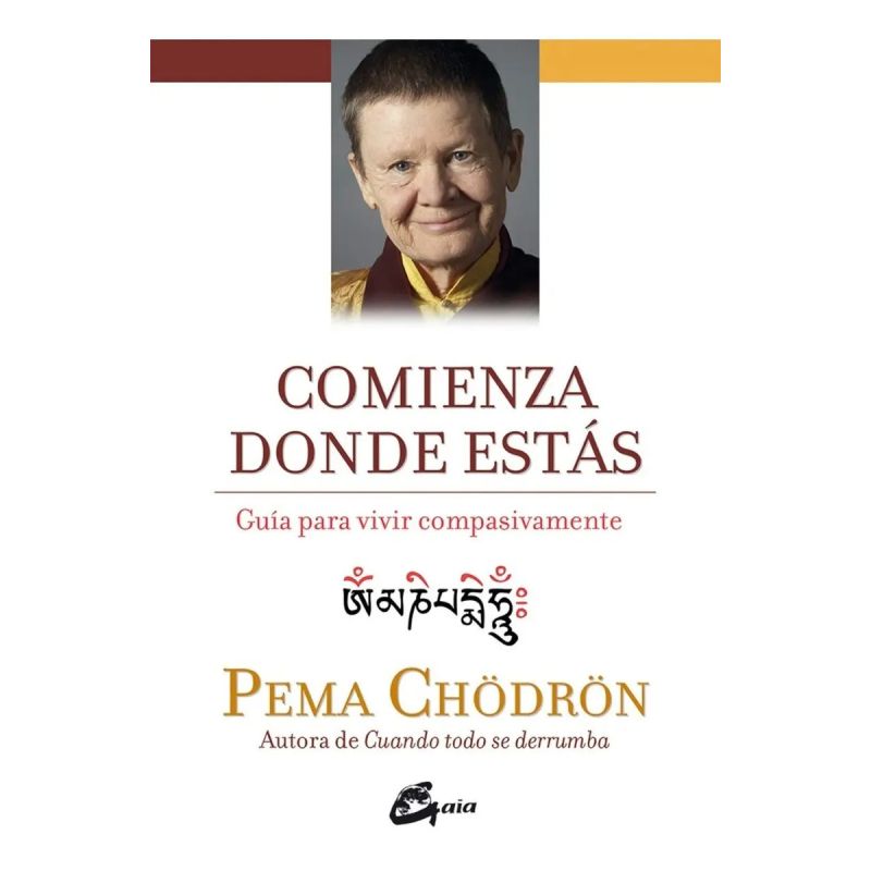 COMIENZA DONDE ESTAS - GUIA PARA VIVIR COMPASIVAMENTE (Nuevo)