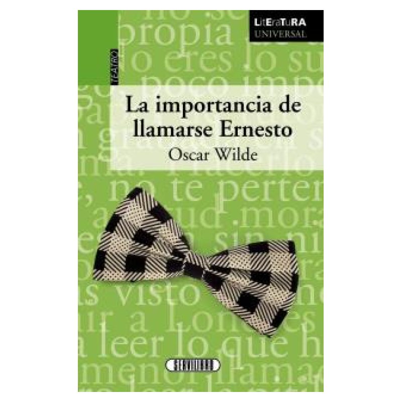 IMPORTANCIA DE LLAMARSE ERNESTO, LA