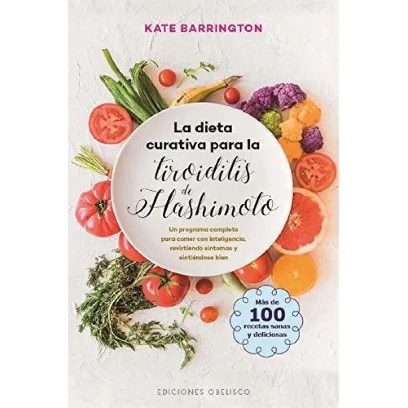 DIETA CURATIVA PARA LA TIROIDITIS DE HASHIMOTO, LA (Nuevo)