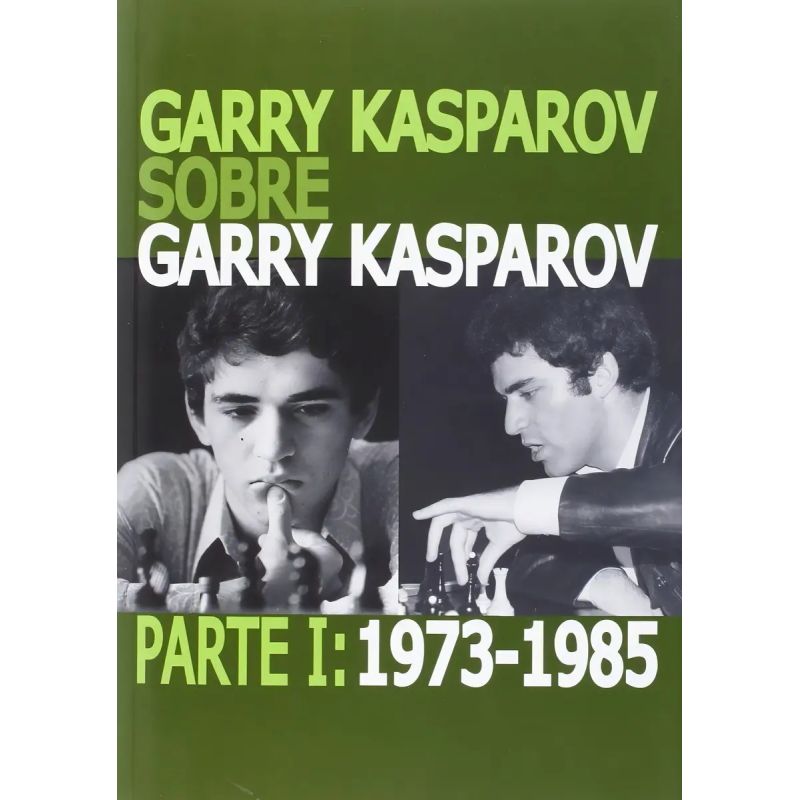 GARRY KASPAROV SOBRE GARRY KASPAROV - PARTE 1 (1973-1985) (Nuevo)