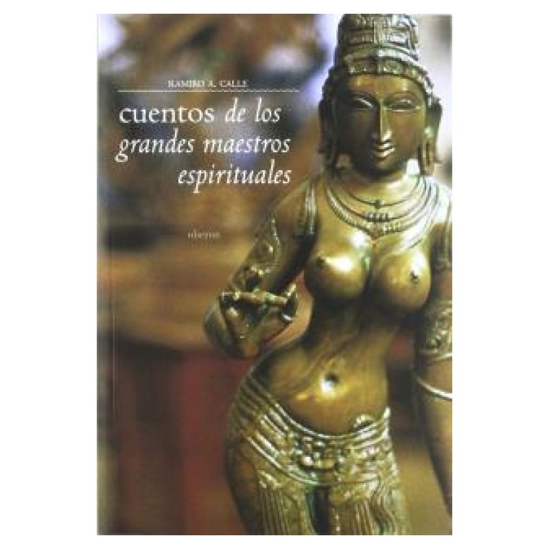 CUENTOS DE LOS GRANDES MAESTROS ESPIRITUALES