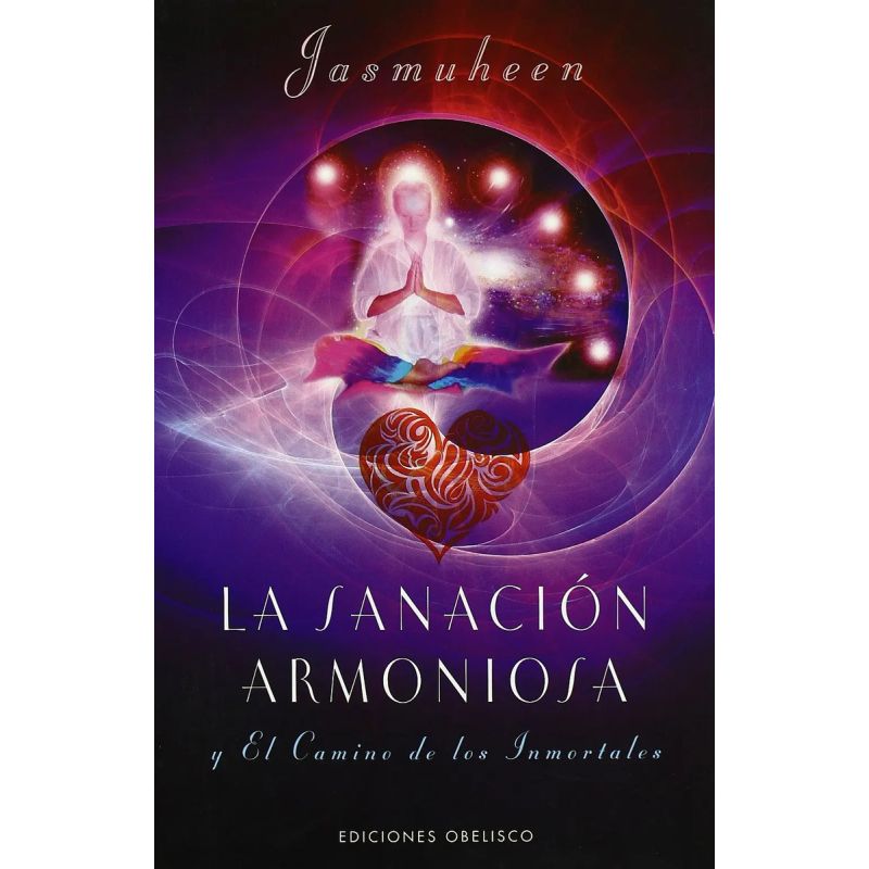 SANACION ARMONIOSA Y EL CAMINO DE LOS INMORTALES, LA (Nuevo)