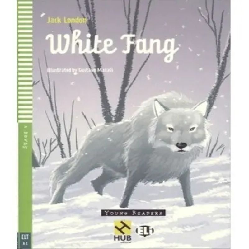 WHITE FANG - YOUNG HUB READERS STAGE 4*