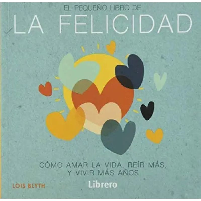 PEQUEÑO LIBRO DE LA FELICIDAD, EL (Nuevo)