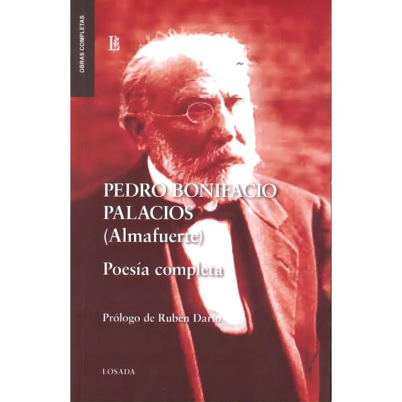 POESIA COMPLETA - PEDRO BONIFACIO PALACIOS - ALMAFUERTE (Nuevo)