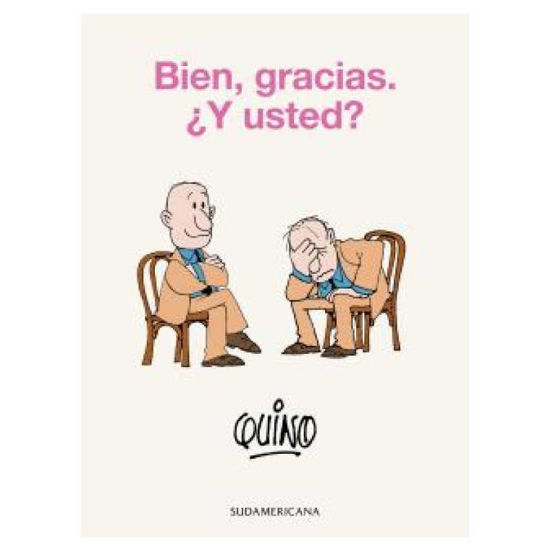 BIEN, GRACIAS. Y USTED ?