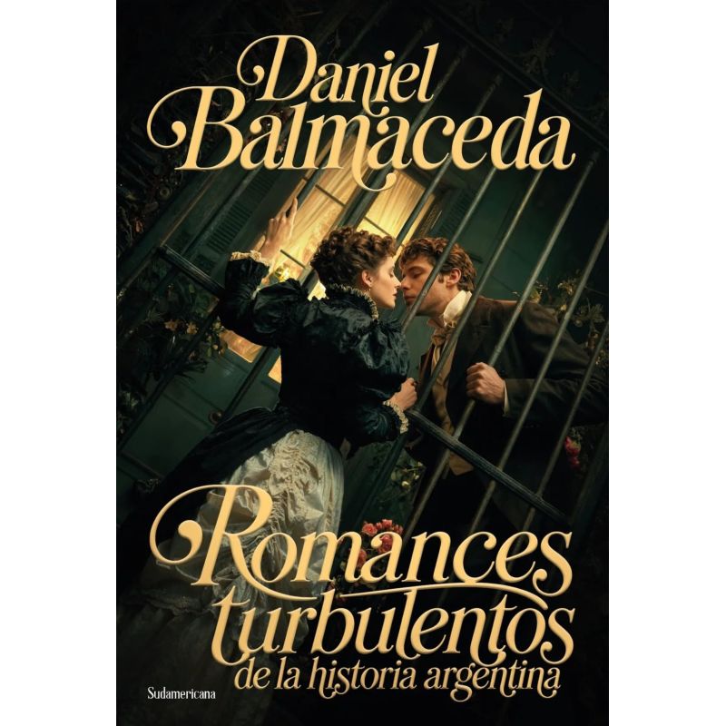 ROMANCES TURBULENTOS DE LA HISTORIA ARGENTINA