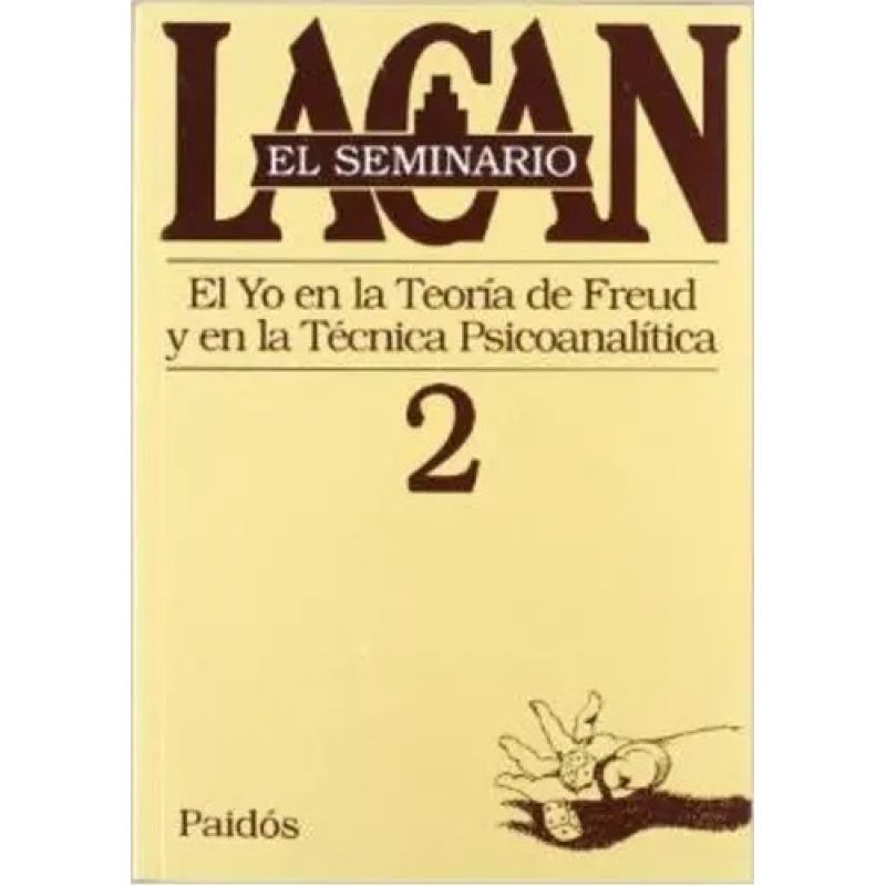 SEMINARIO VOL.2: EL YO EN LA TEORIA DE FREUD Y EN LA TECNICA (Nuevo)