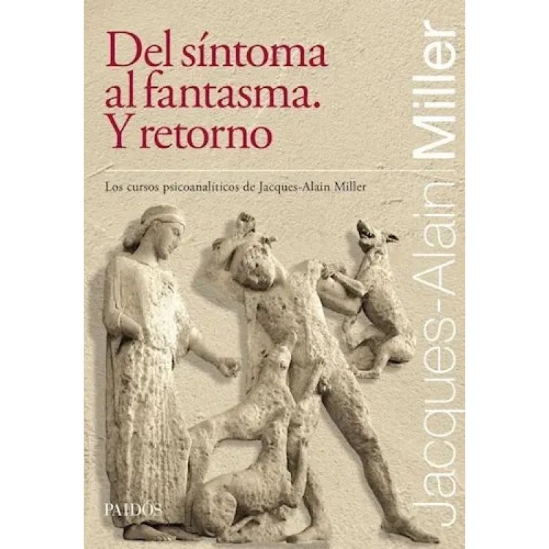 DEL SINTOMA AL FANTASMA. Y EL RETORNO (Nuevo)