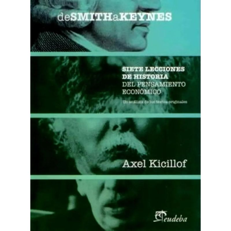 DE SMITH A KEYNES - SIETE LECCIONES DE HISTORIA DEL PENSAMIENTO ECONOMICO (Nuevo)