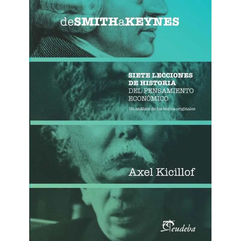 DE SMITH A KEYNES - SIETE LECCIONES DE HISTORIA DEL PENSAMIENTO ECONOMICO (Nuevo) - Miniatura 2