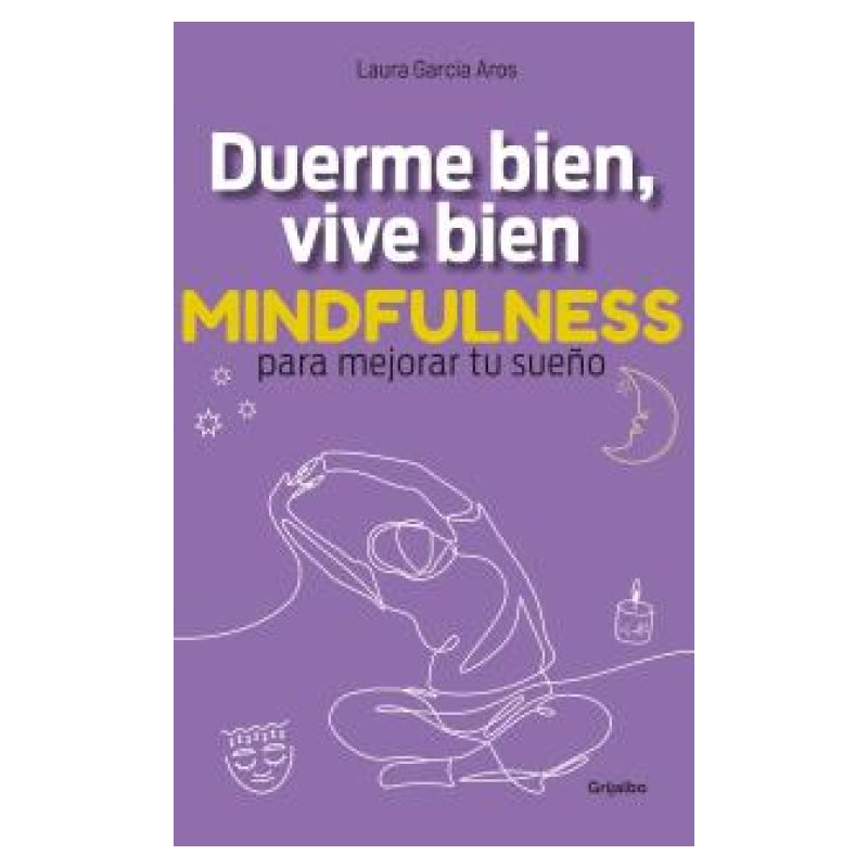 DUERME BIEN, VIVE BIEN - MINDFULNESS PARA MEJORAR TU SUEÑO