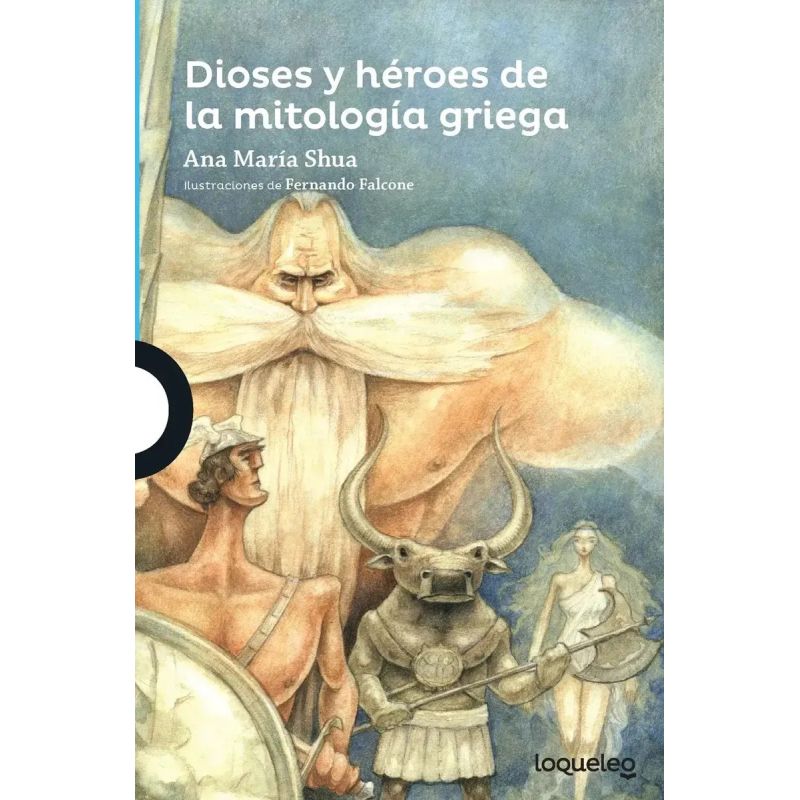 DIOSES Y HEROES DE LA MITOLOGIA GRIEGA - LOQUELEO AZUL (Nuevo)