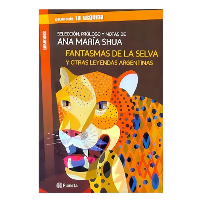 FANTASMAS DE LA SELVA Y OTRAS LEYENDAS ARGENTINAS - LA ESQUI (Nuevo)