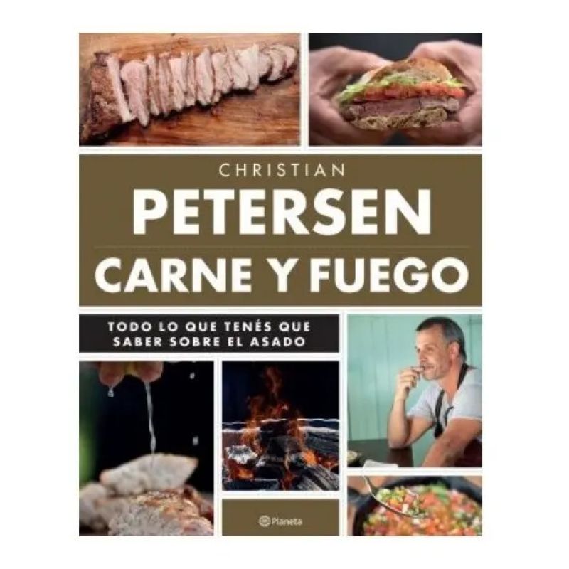 CARNE Y FUEGO - TODO LO QUE TENES QUE SABER SOBRE EL ASADO (Nuevo)