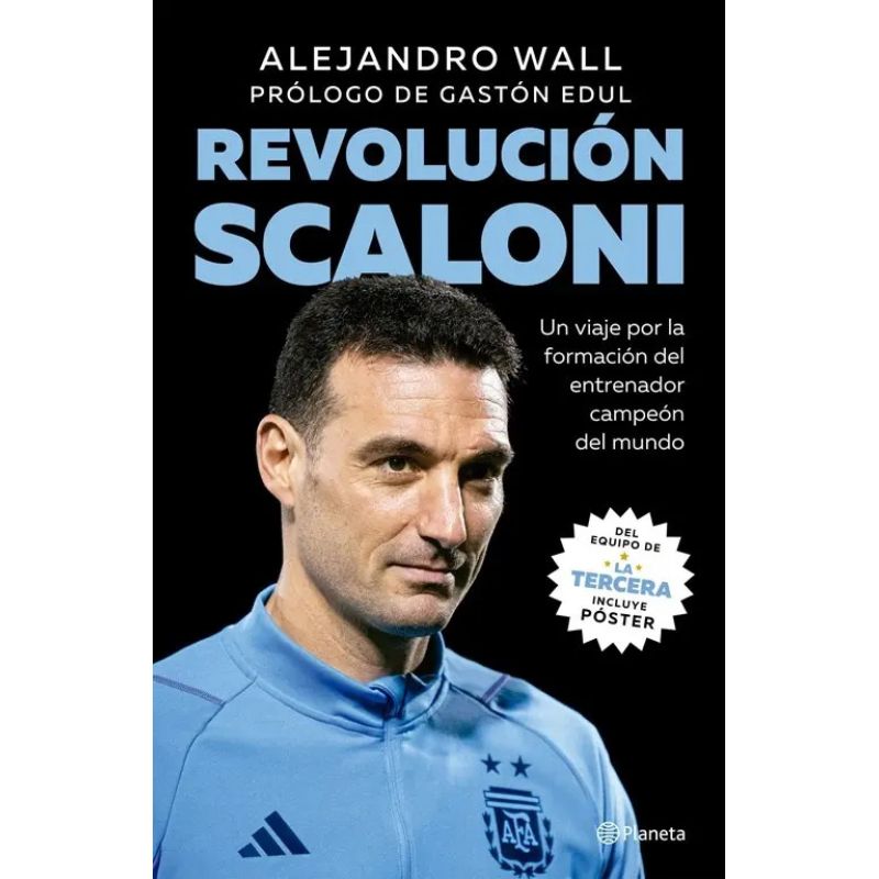 REVOLUCION SCALONI - UN VIAJE POR LA FORMACION DEL ENTRENADOR CAMPEON DEL MUNDO (Nuevo)