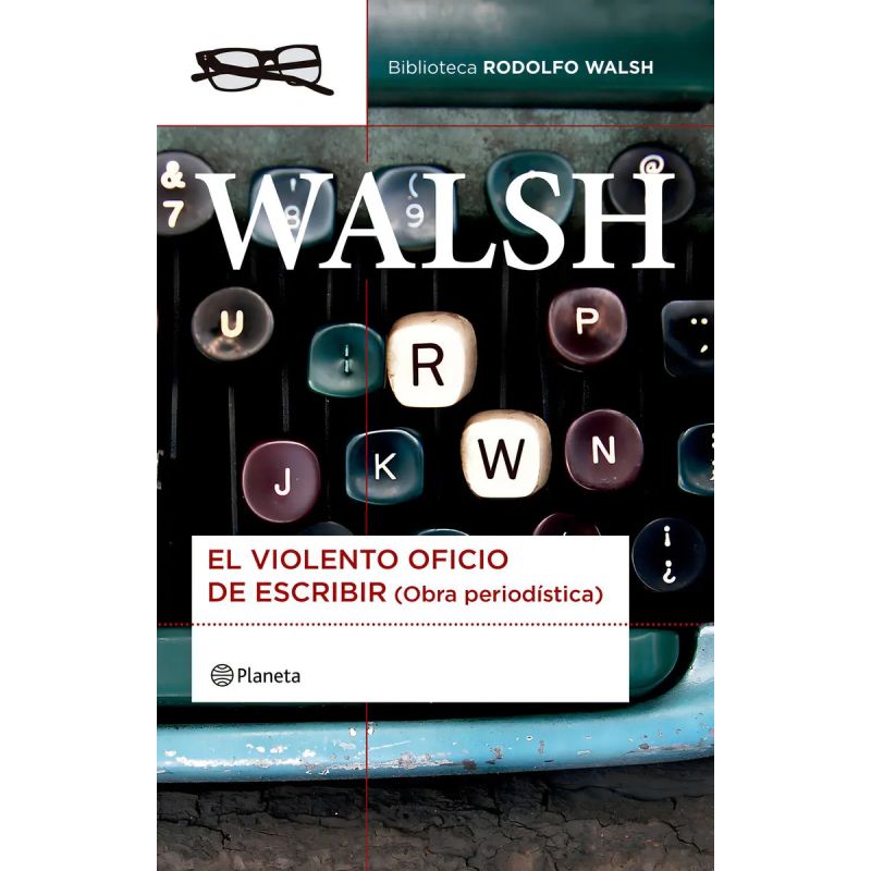 VIOLENTO OFICIO DE ESCRIBIR, EL - OBRA PERIODISTICA (Nuevo)
