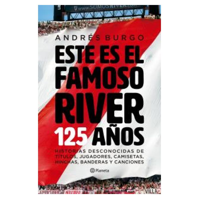 ESTE ES EL FAMOSO RIVER - 125 AÑOS