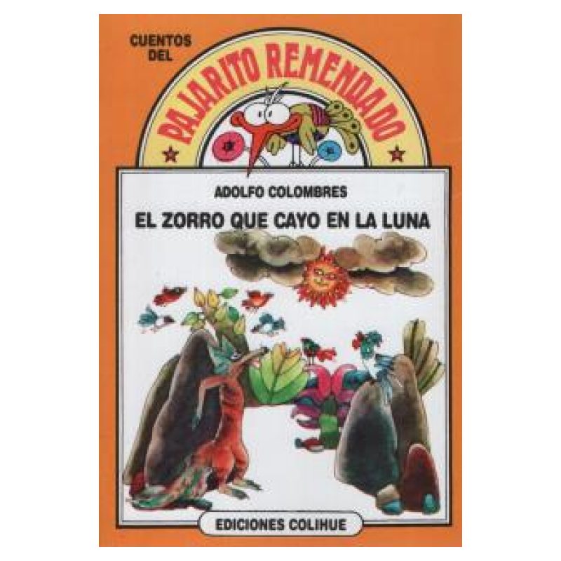 ZORRO QUE CAYO EN LA LUNA,EL - DEL PAJARITO REMENDADO