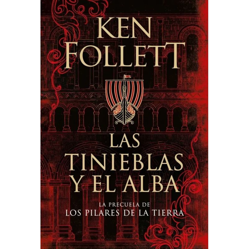 TINIEBLAS Y EL ALBA, LAS - PRECUELA LOS PILARES DE LA TIERRA