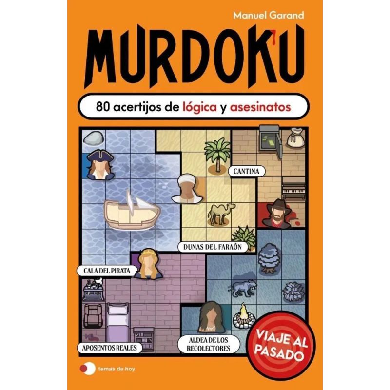 MURDOKU: VIAJE AL PASADO - 80 ACERTIJOS DE LOGICA Y ASESINATOS (Nuevo)
