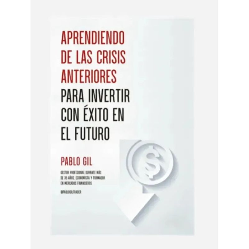 APRENDIENDO DE LAS CRISIS ANTERIORES PARA INVERTIR CON EXITO EN EL FUTURO - Miniatura 2