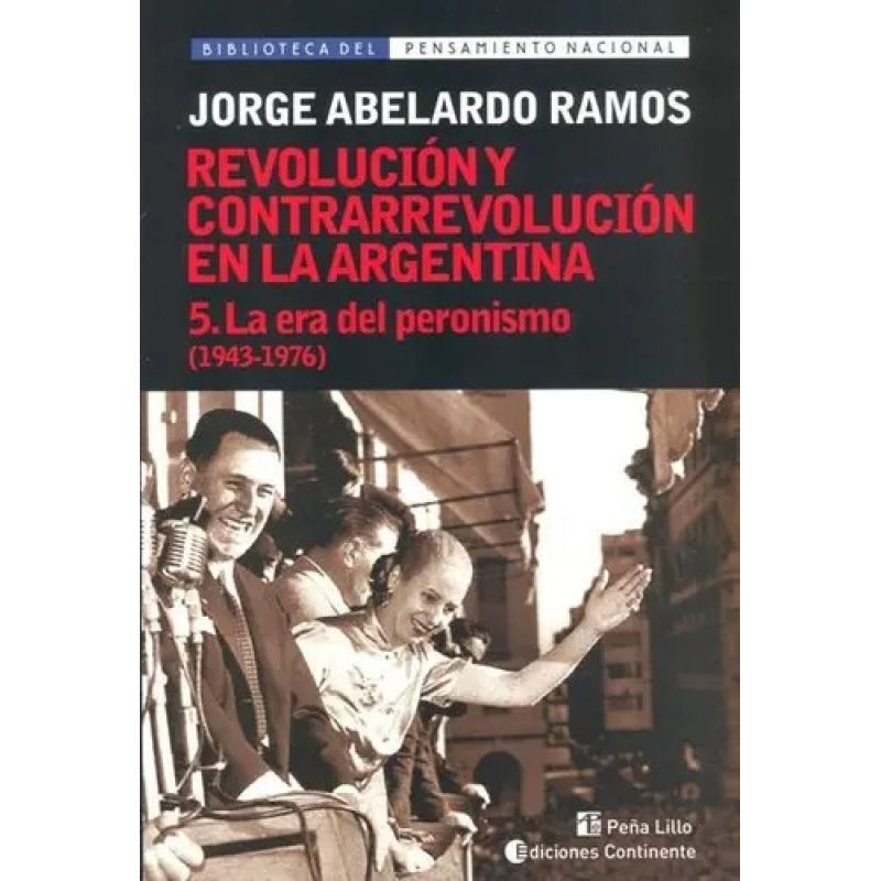 ERA DEL PERONISMO T.5 (1943-1976). REVOLUCION Y CONTRARREVOLUCION EN ARGENTINA , LA (Nuevo)