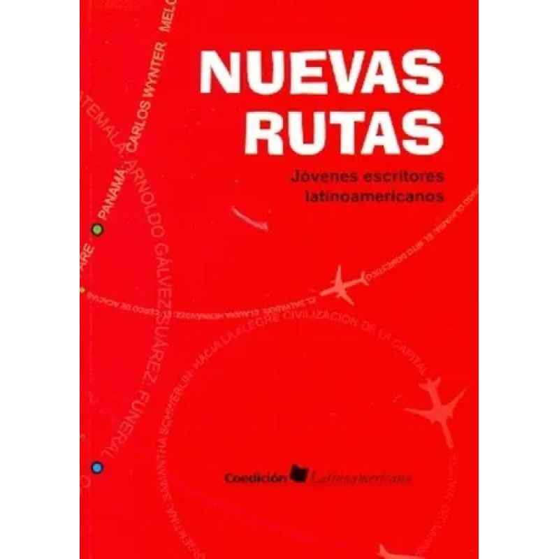 NUEVAS RUTAS:JOVENES ESCRITORES LATINOAMERICANOS