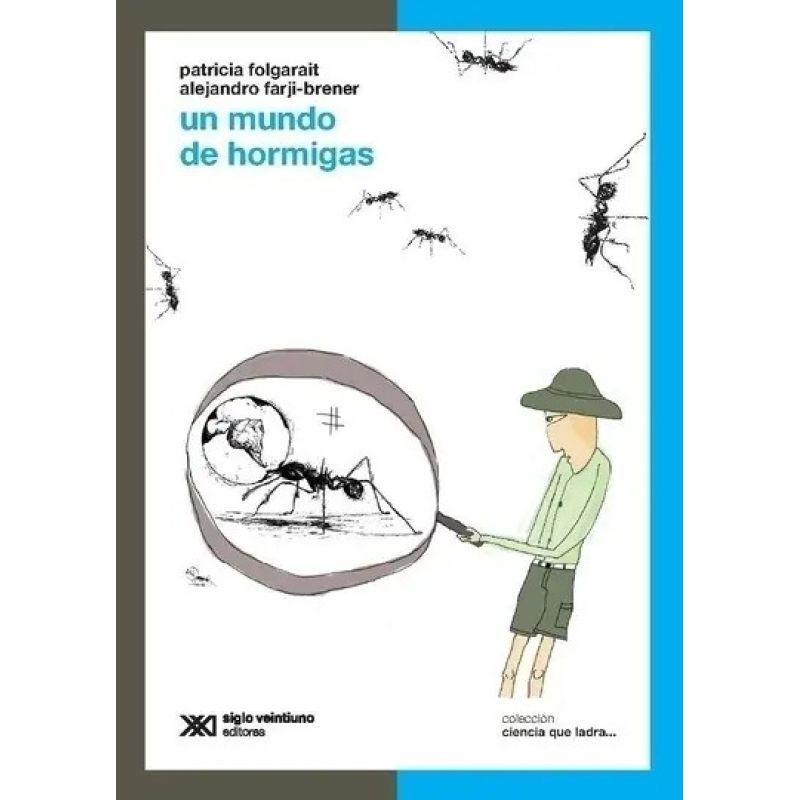 UN MUNDO DE HORMIGAS - CIENCIA QUE LADRA (Nuevo)