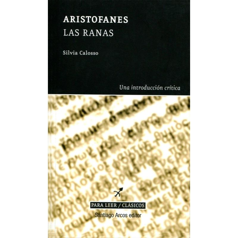 ARISTOFANES - LAS RANAS (Nuevo)