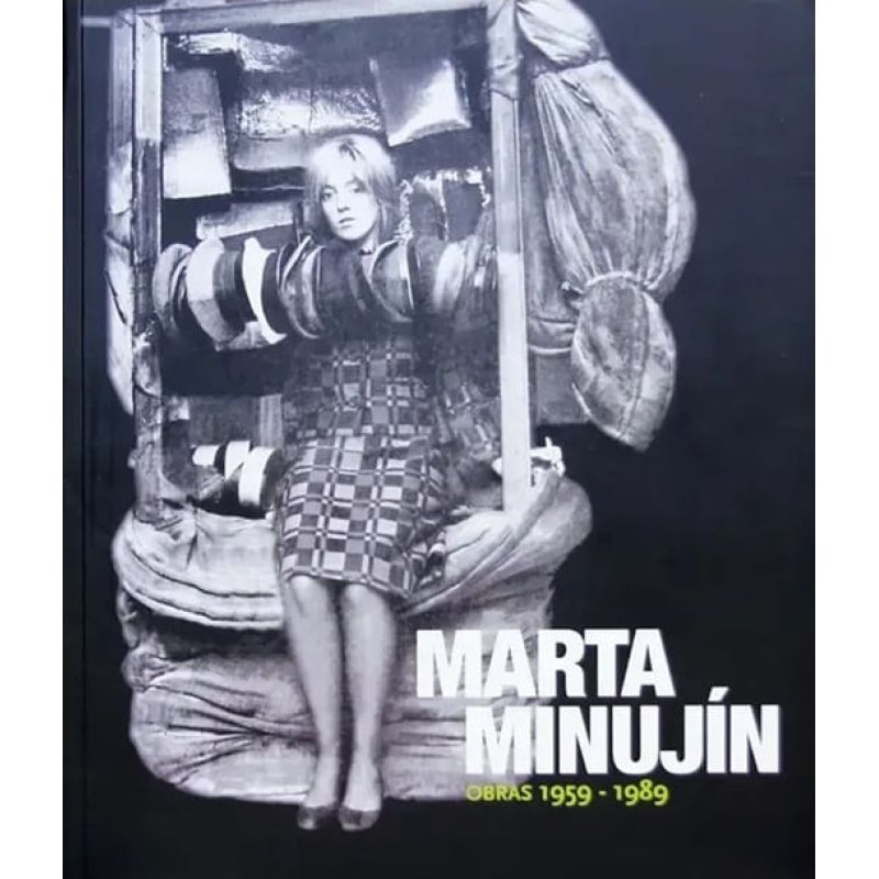 MARTA MINUJIN - OBRAS 1959 - 1989