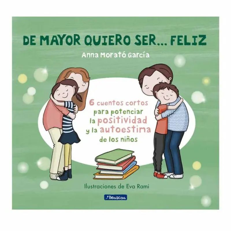 DE MAYOR QUIERO SER... FELIZ - 6 CUENTOS CORTOS (Nuevo)