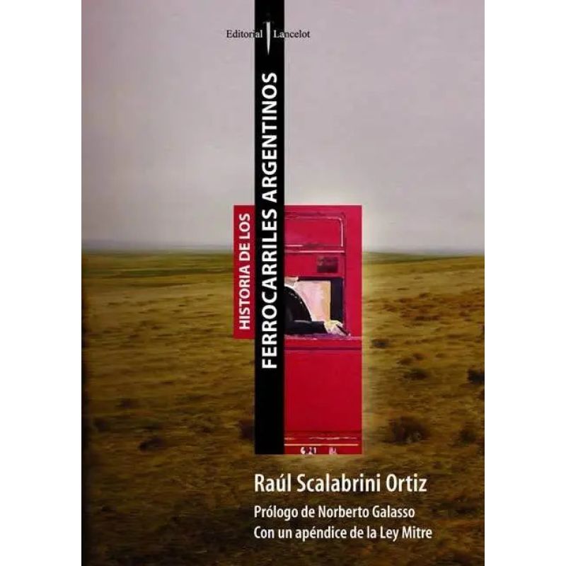 HISTORIA DE LOS FERROCARRILES ARGENTINOS (Nuevo)